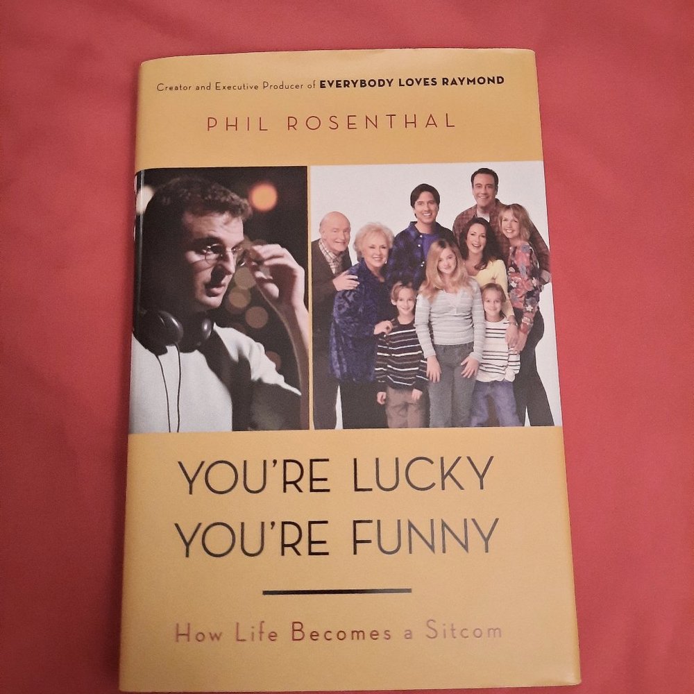 Your Lucky Your Funny by Phil Rosenthal
